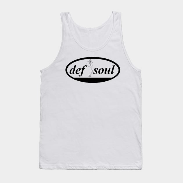 Def Soul Tank Top by MindsparkCreative